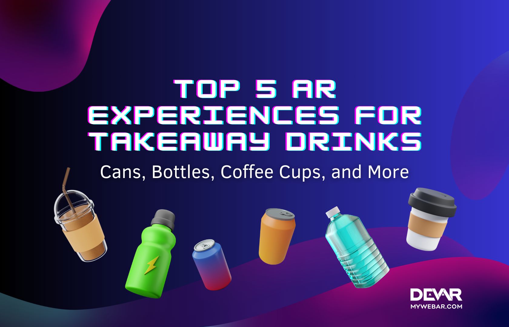Top 5 AR Experiences for Takeaway Drinks: Cans, Bottles, Coffee Cups, and More