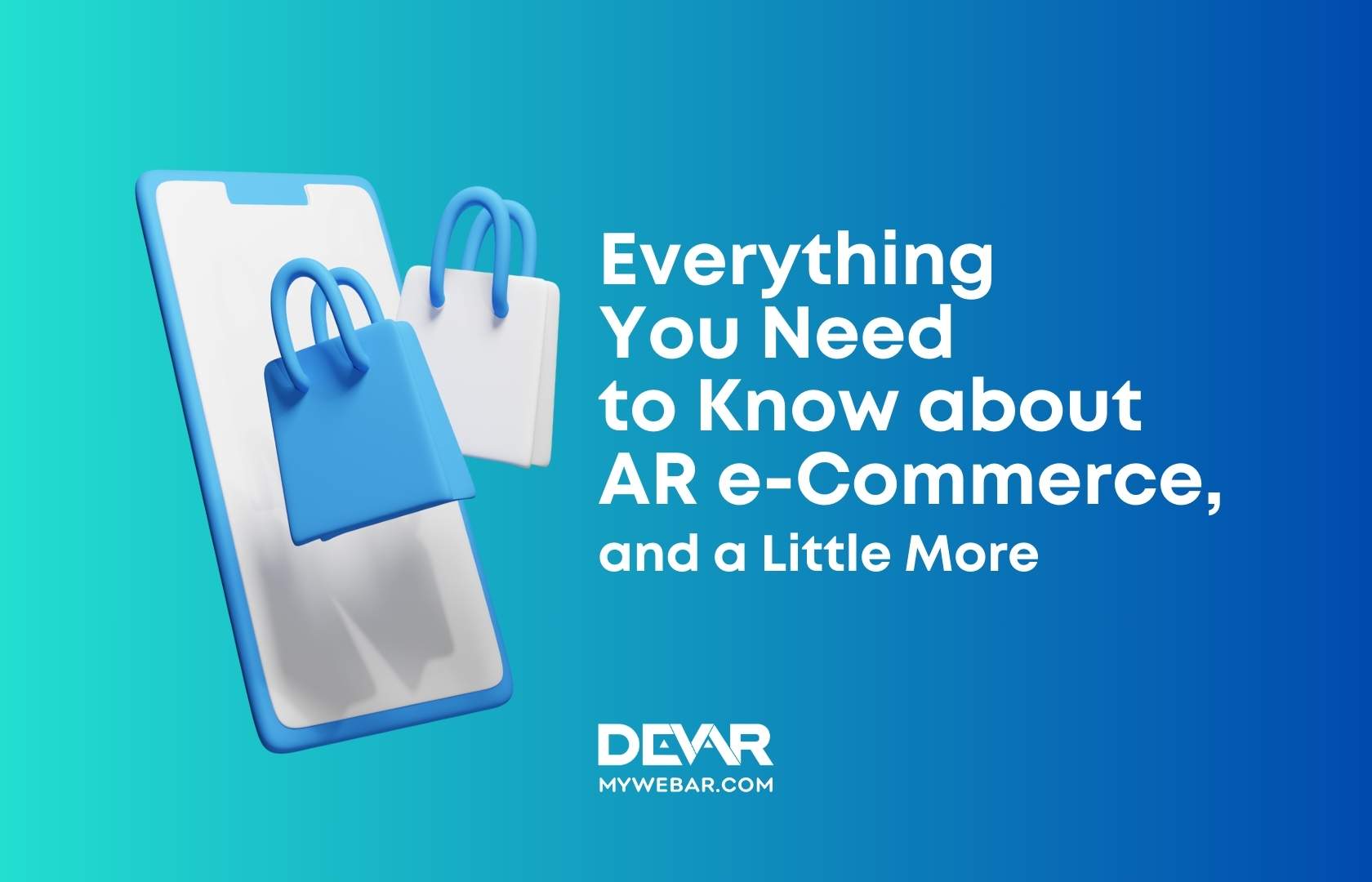 Everything You Need to Know about AR in e-Commerce, and a Little More
